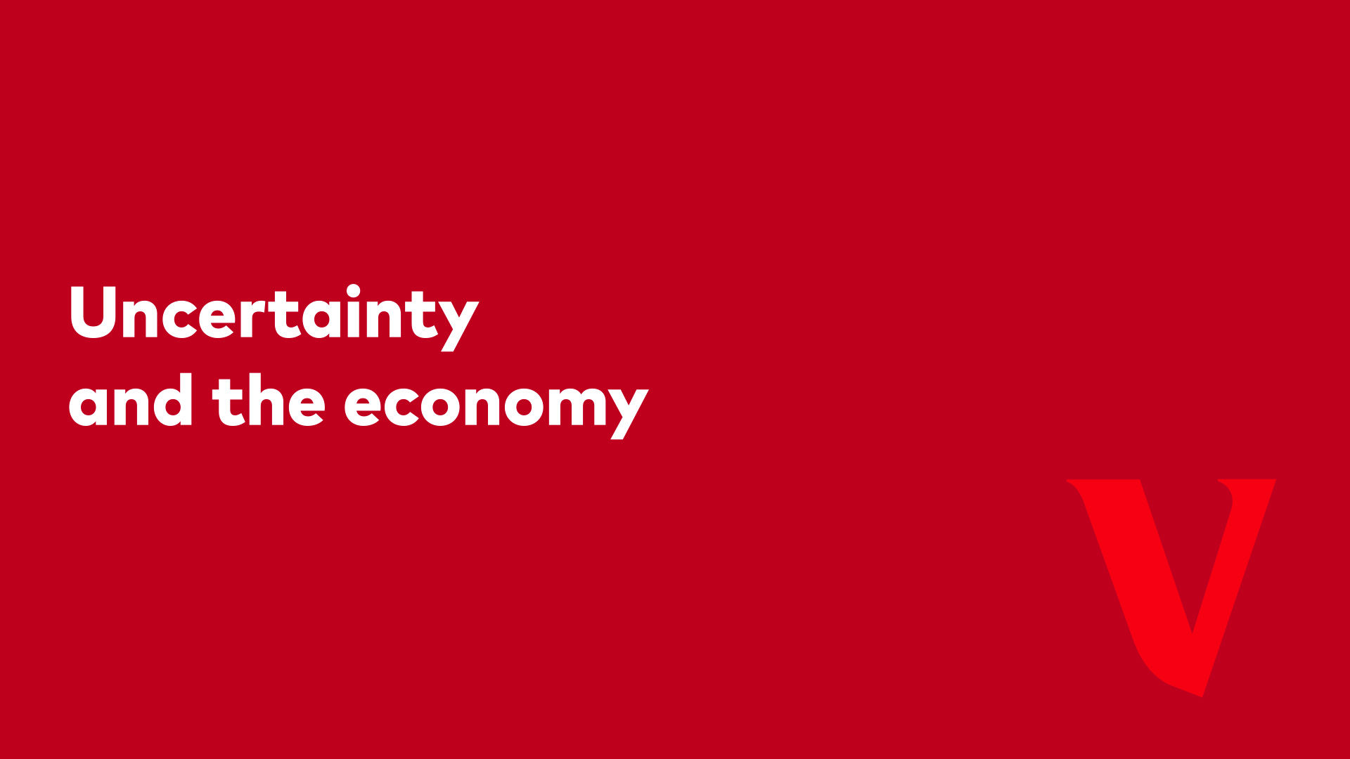 Uncertainty and the economy